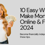 10 Easy Ways to Make Money Online & Fast