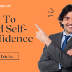 How to build self confidence: 10 easy steps